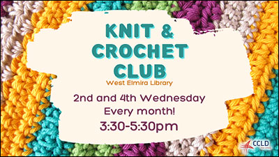 Knit & Crochet Club West Elmira 2nd and 4th Wednesday Every month! 3:30-5:30pm